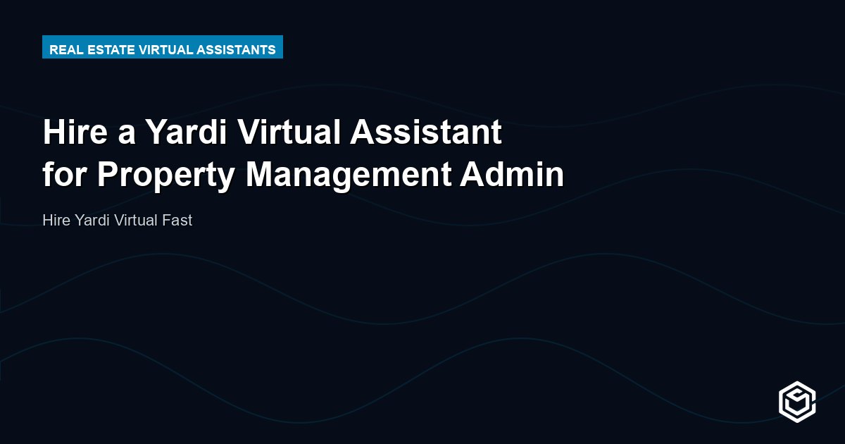 Hire a Yardi Virtual Assistant for Property Management Admin