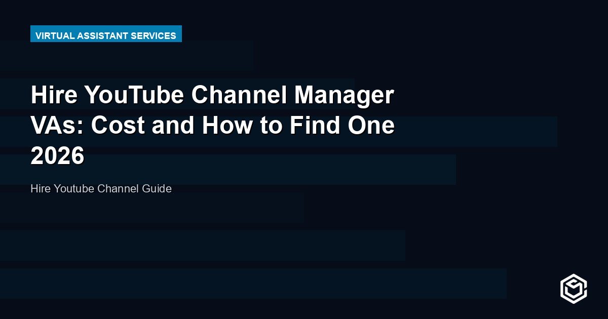 Hire YouTube Channel Manager VAs: Cost and How to Find One 2026