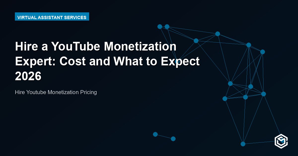 Hire a YouTube Monetization Expert: Cost and What to Expect 2026