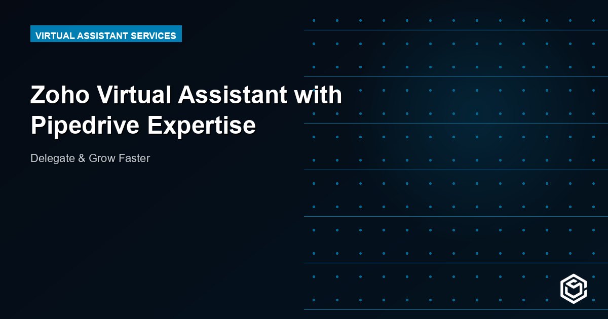 Zoho Virtual Assistant with Pipedrive Expertise
