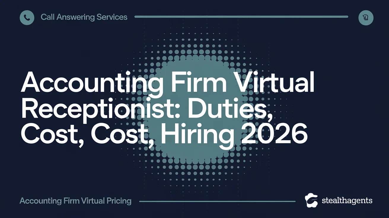 Accounting Firm Virtual Receptionist: Duties, Cost, Hiring 2026