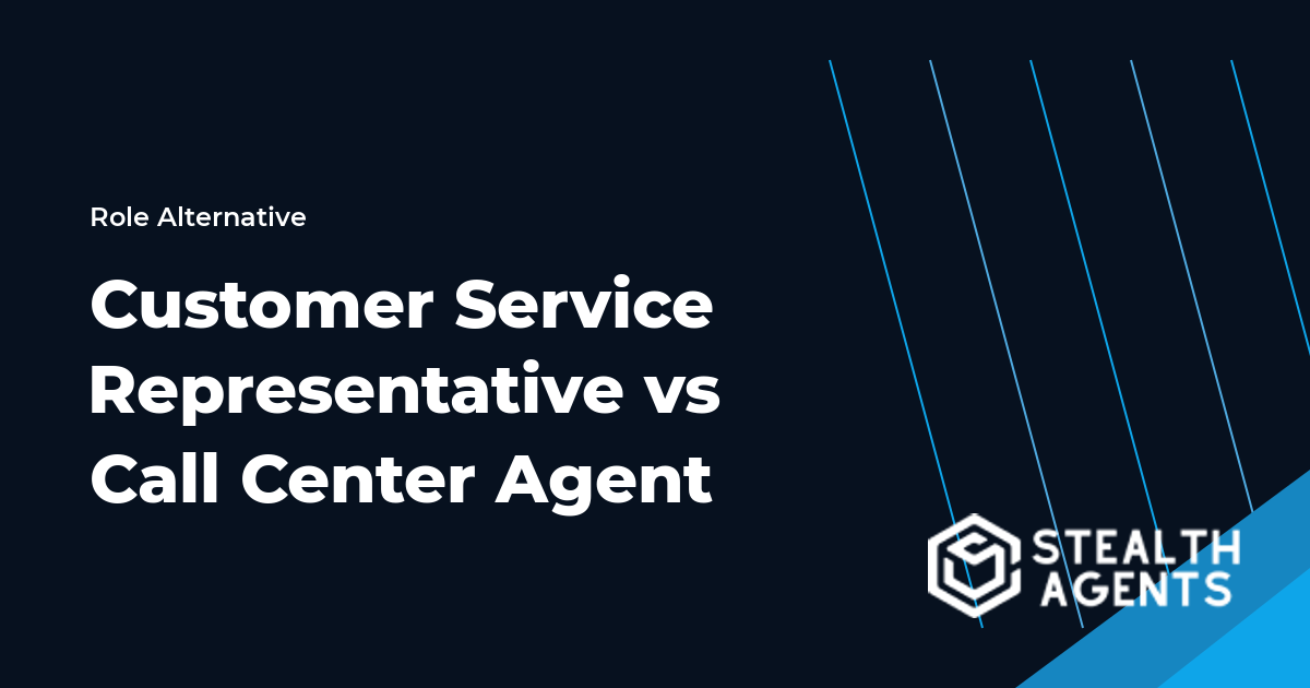 Customer Service Representative vs Call Center Agent role comparison