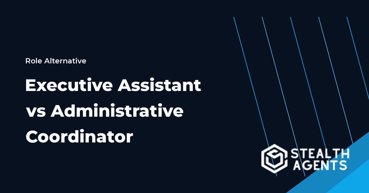 Executive Assistant vs Administrative Coordinator role comparison