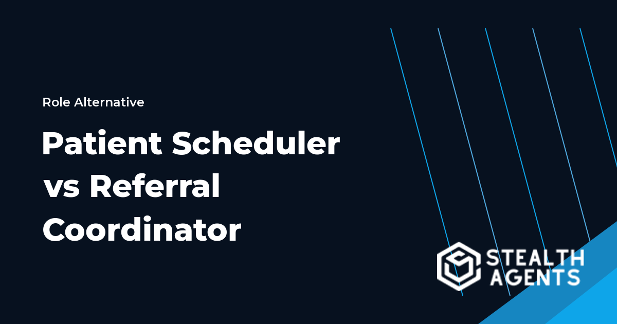 Patient Scheduler vs Referral Coordinator role comparison