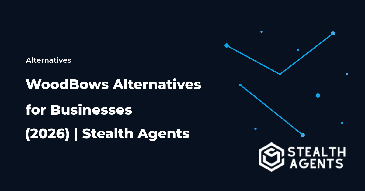 Top 10 Best WoodBows Alternatives for Businesses (2026) | Stealth Agents