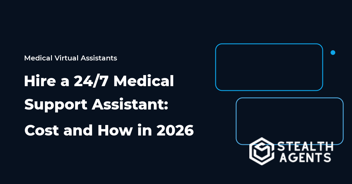 Hire a 24/7 Medical Support Assistant: Cost and How in 2026