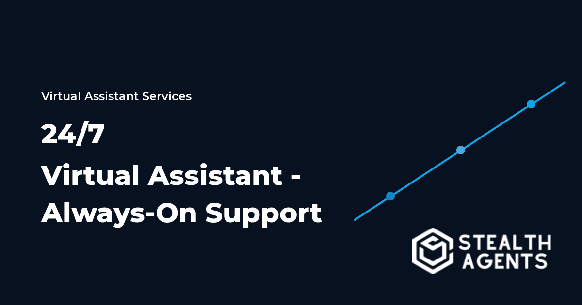 24/7 Virtual Assistant - Always-On Support