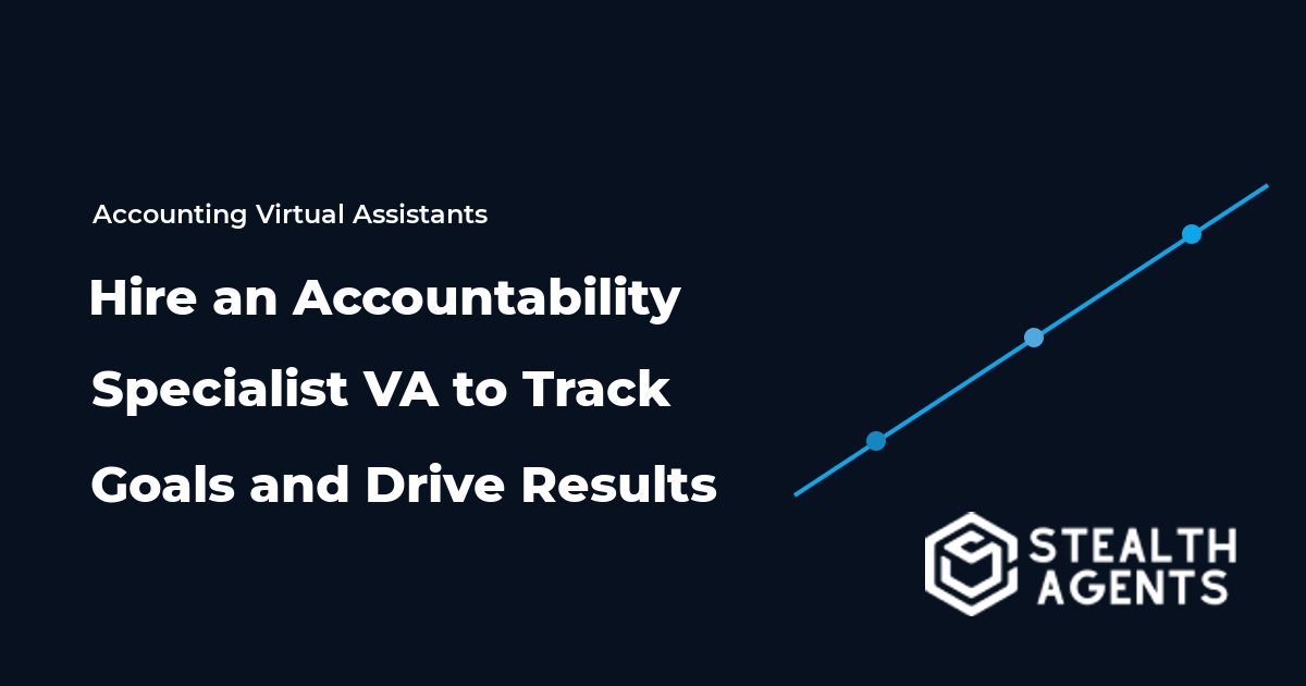 Hire an Accountability Specialist VA to Track Goals and Drive Results