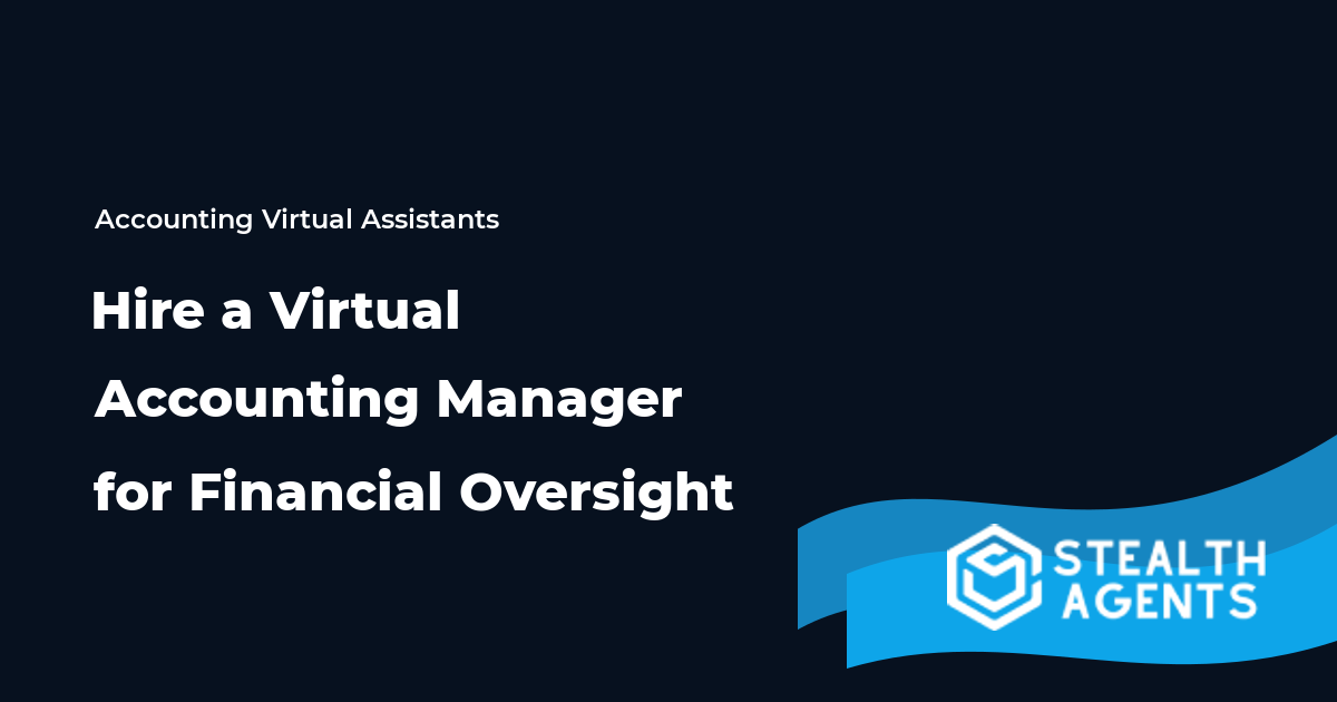 Hire a Virtual Accounting Manager for Financial Oversight
