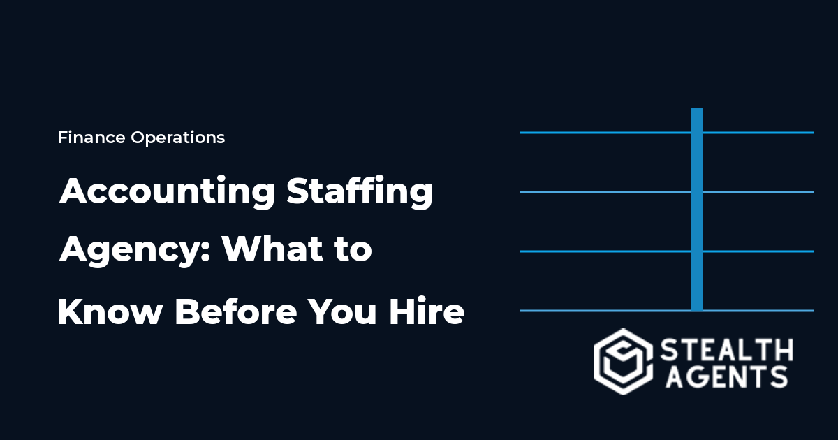 Accounting Staffing Agency: What to Know Before You Hire