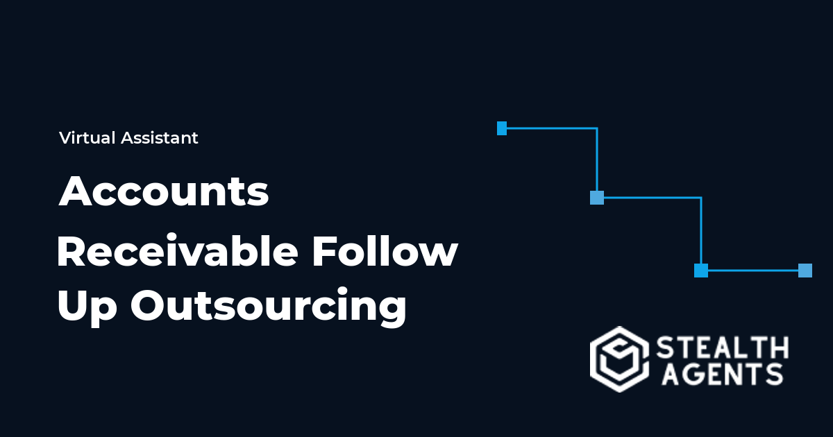 Accounts Receivable Follow Up Outsourcing: Tasks, Setup, and Costs