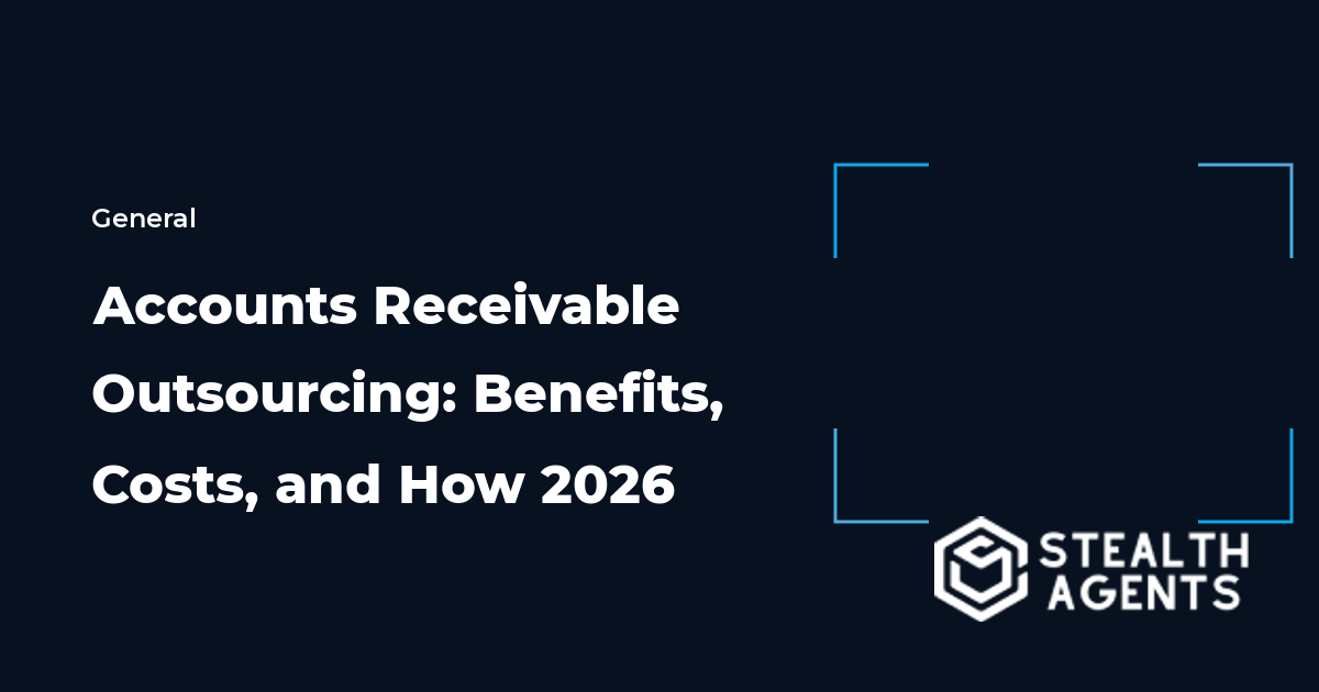 Accounts Receivable Outsourcing: Benefits, Costs, and How 2026