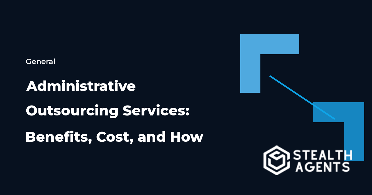 Administrative Outsourcing Services: Benefits, Cost, and How 2026