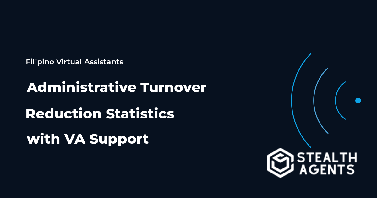 Administrative Turnover Reduction Statistics with VA Support