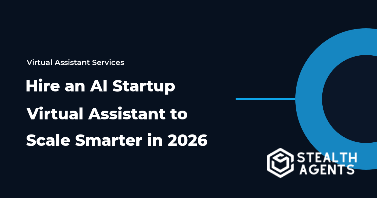 Hire an AI Startup Virtual Assistant to Scale Smarter in 2026