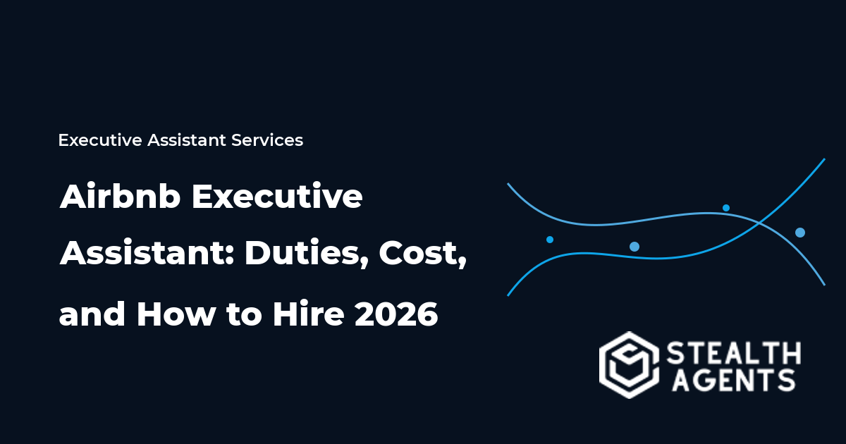 Airbnb Executive Assistant: Duties, Cost, and How to Hire 2026