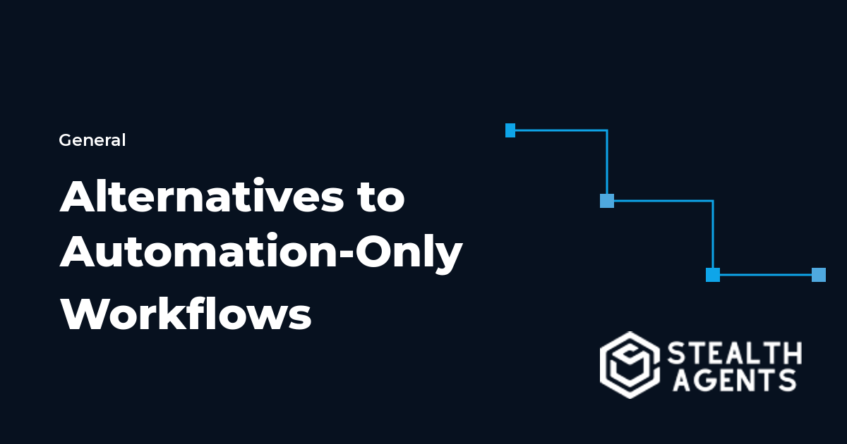 Alternatives to Automation-Only Workflows