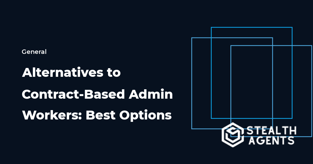 Alternatives to Contract-Based Admin Workers: Best Options 2026