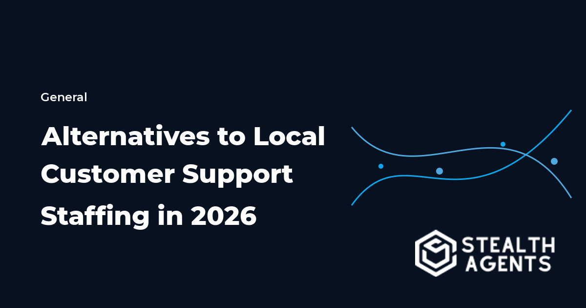Alternatives to Local Customer Support Staffing in 2026