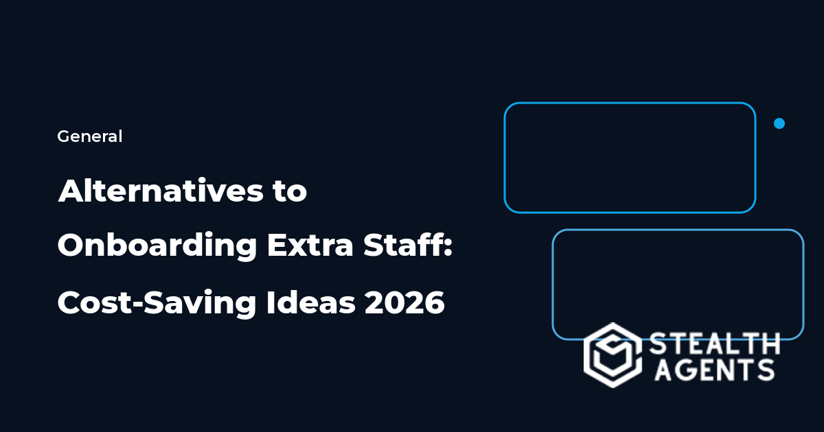 Alternatives to Onboarding Extra Staff: Cost-Saving Ideas 2026