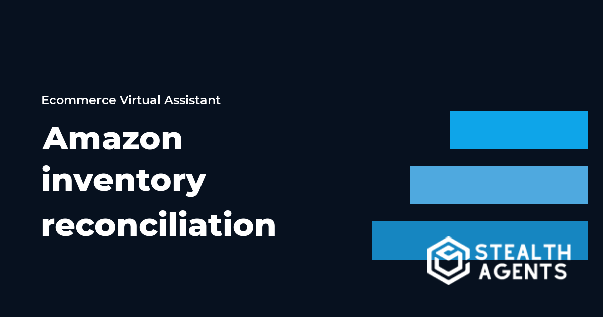 Amazon Inventory Reconciliation Virtual Assistant