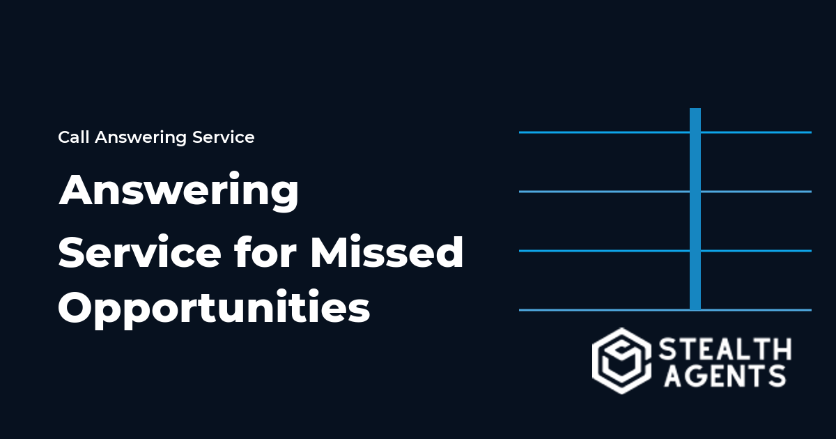 Answering Service for Missed Opportunities