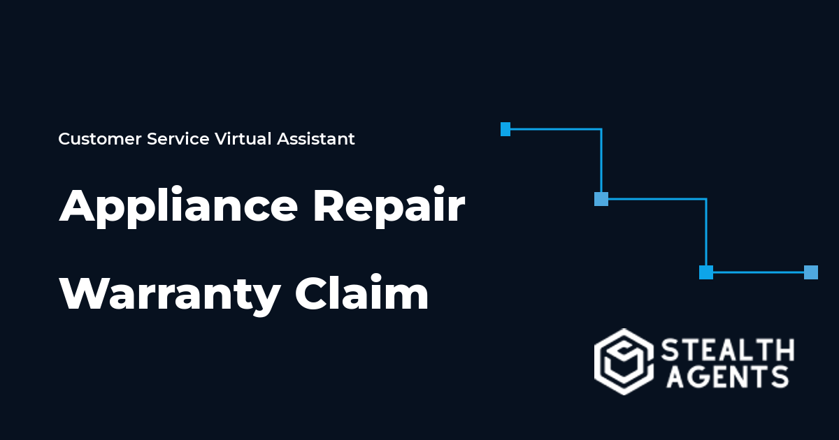 Appliance Repair Warranty Claim Virtual Assistant
