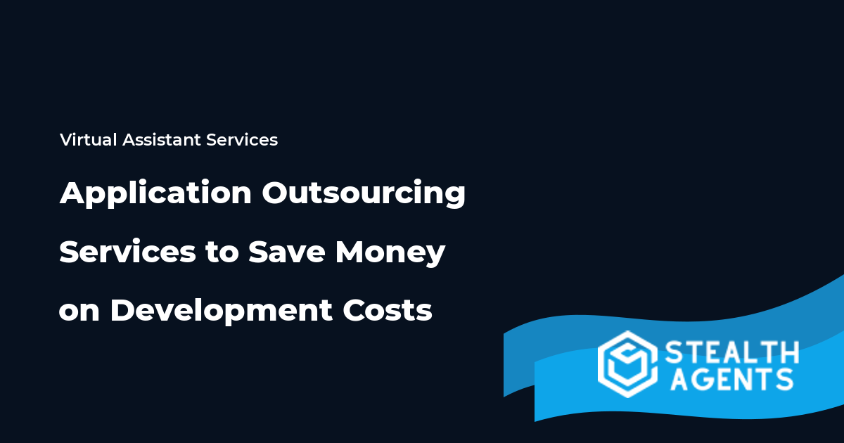 Application Outsourcing Services to Save Money on Development Costs