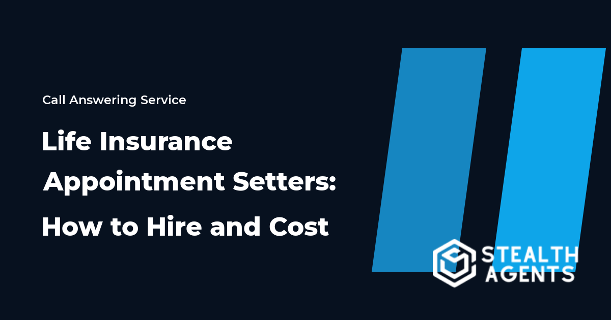 Life Insurance Appointment Setters: How to Hire and Cost 2026