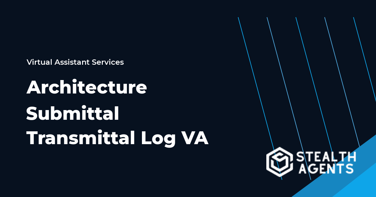 Architecture Submittal Transmittal Log Virtual Assistant