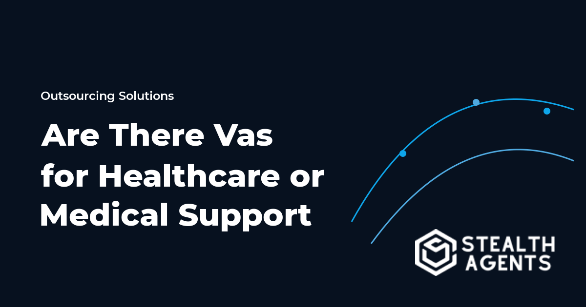 Are There Vas for Healthcare or Medical Support