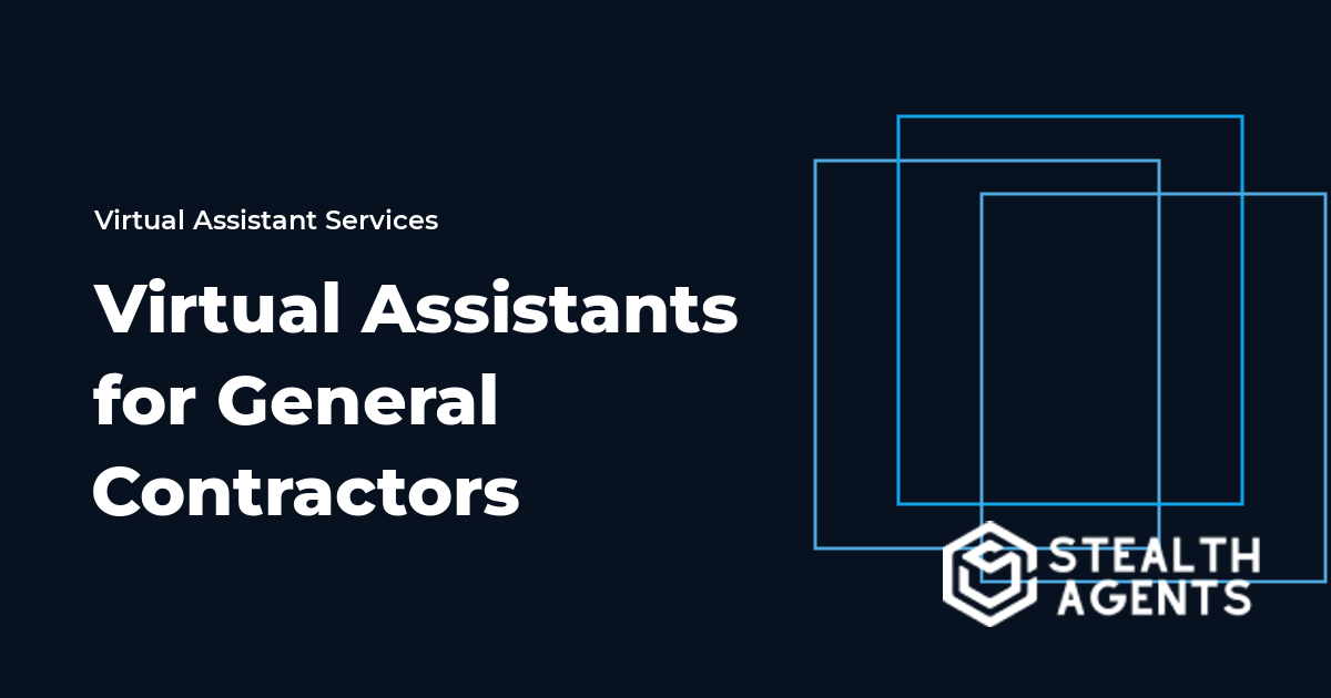 Virtual Assistants for General Contractors
