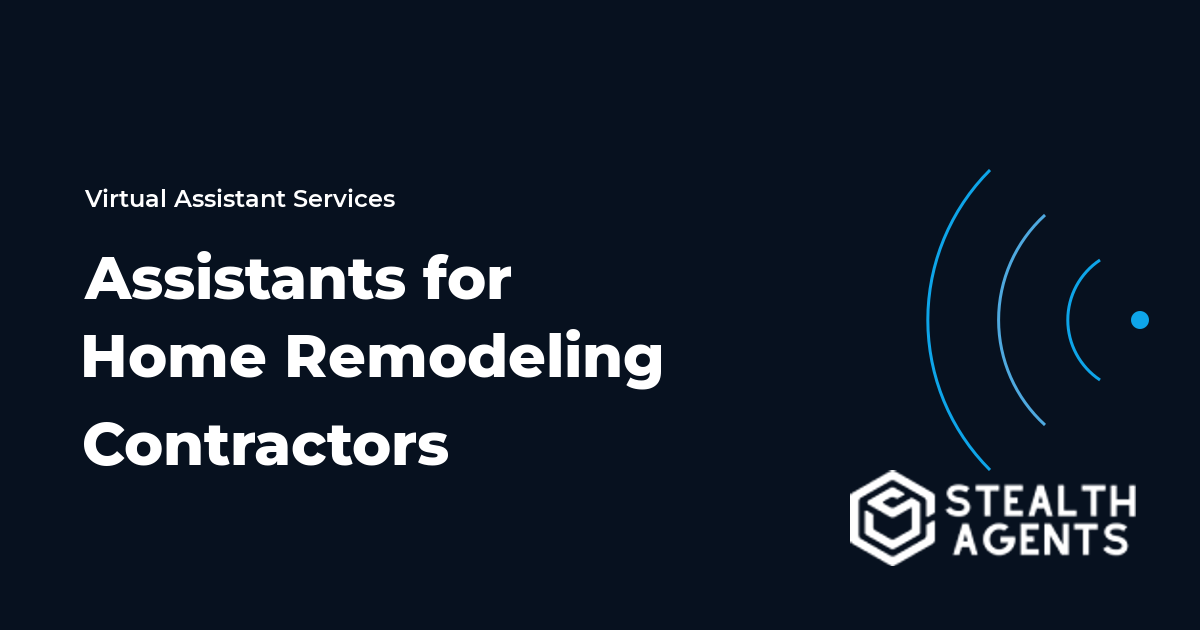 Assistants for Home Remodeling Contractors