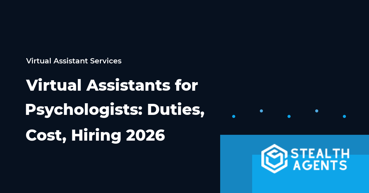 Virtual Assistants for Psychologists: Duties, Cost, Hiring 2026