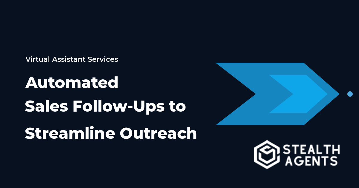 Automated Sales Follow-Ups to Streamline Outreach and Save Time
