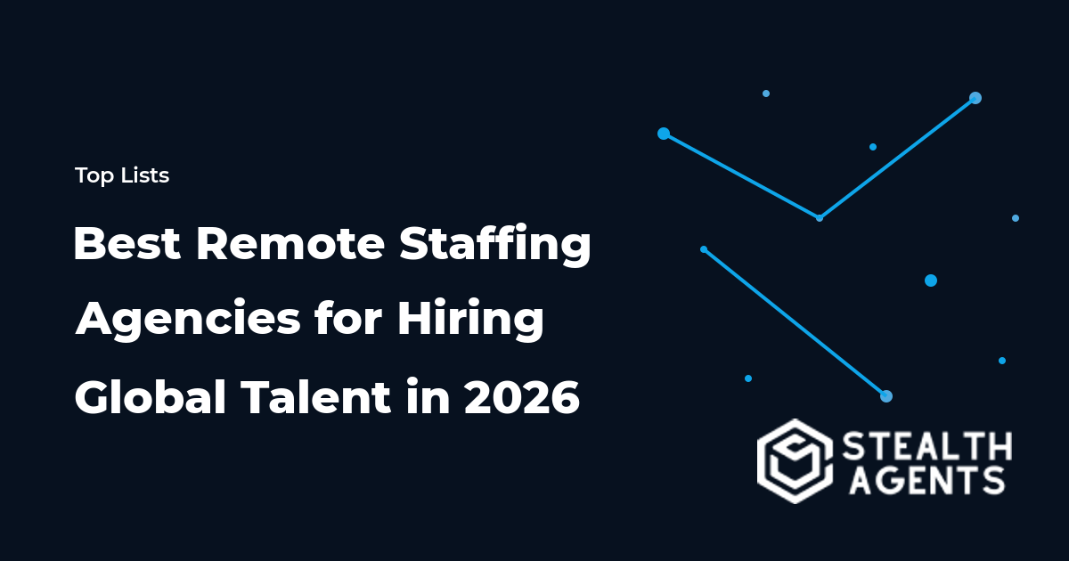 Best Remote Staffing Agencies for Hiring Global Talent in 2026