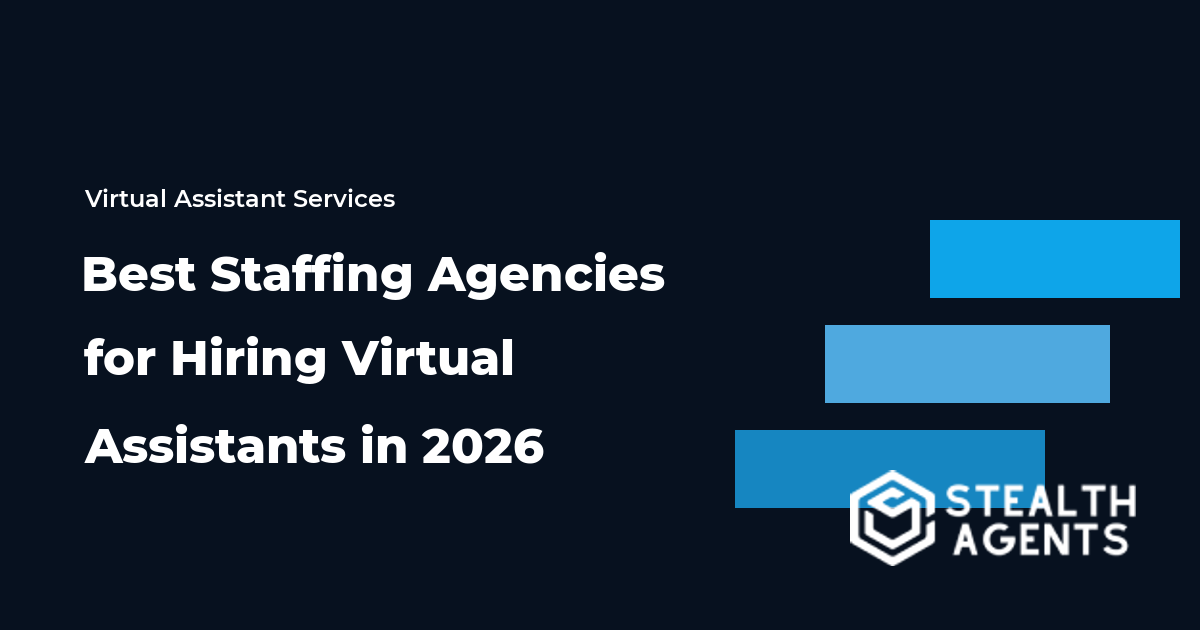 Best Staffing Agencies for Hiring Virtual Assistants in 2026