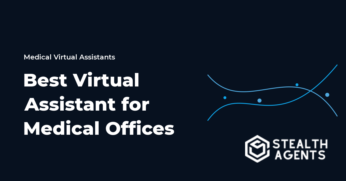 Best Virtual Assistant for Medical Offices
