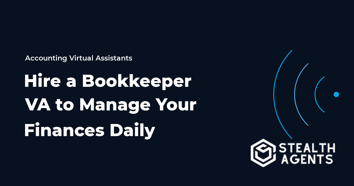 Hire a Bookkeeper Virtual Assistant to Manage Your Finances Daily