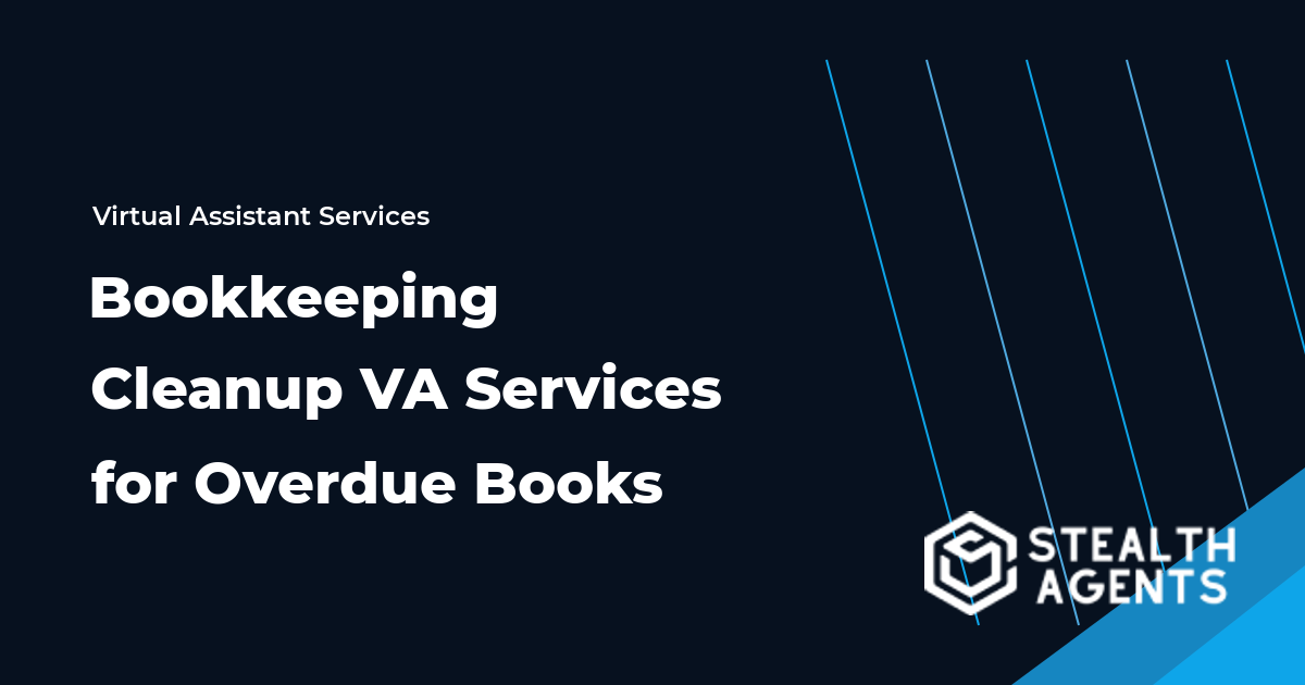Bookkeeping Cleanup Virtual Assistant Services for Overdue Books