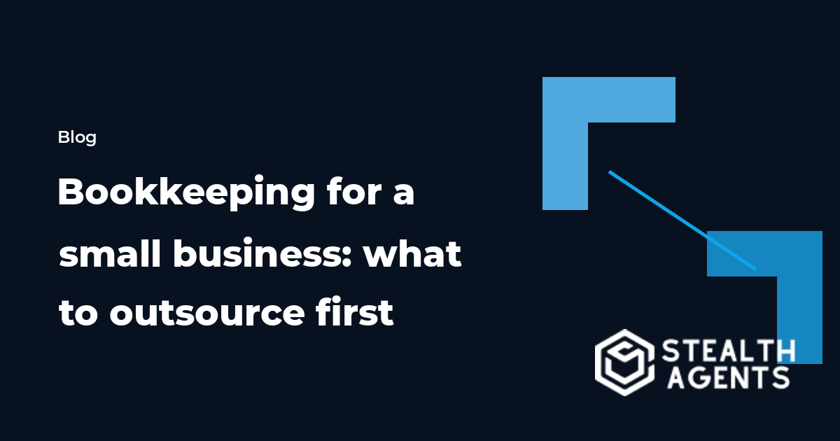 Bookkeeping for a small business: what to outsource first