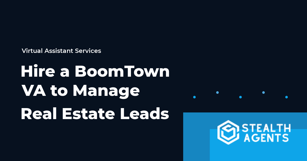 Hire a BoomTown Virtual Assistant to Manage Real Estate Leads