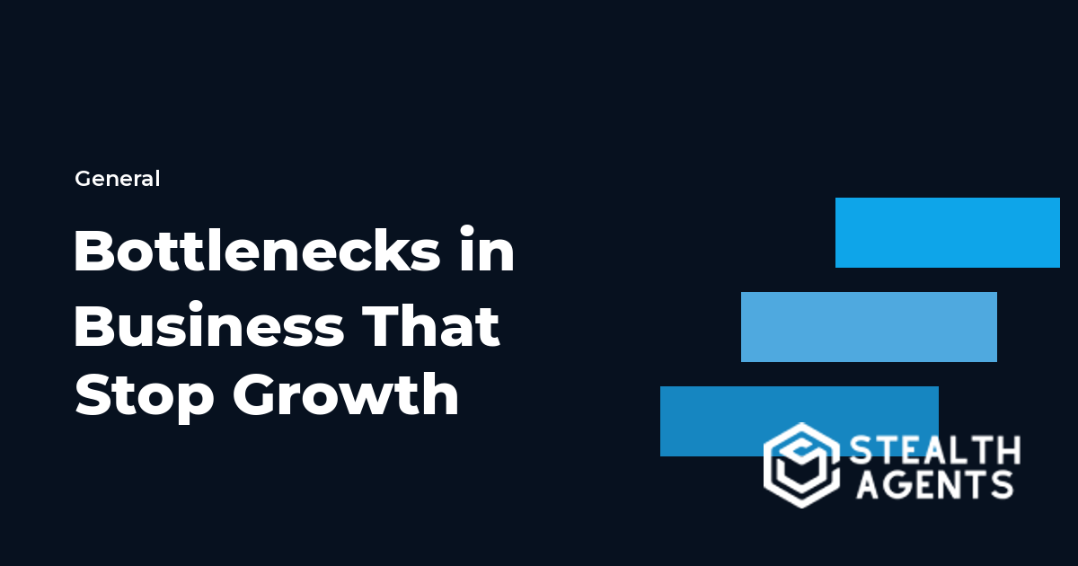Bottlenecks in Business That Stop Growth