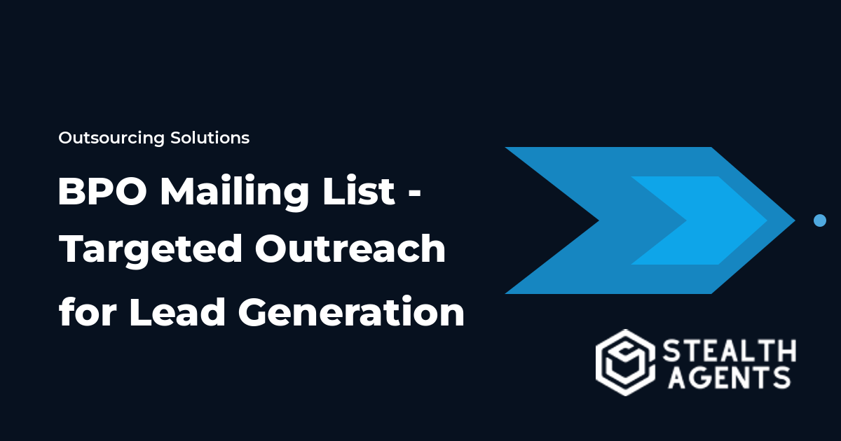 BPO Mailing List - Targeted Outreach for Lead Generation