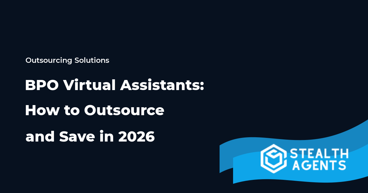 BPO Virtual Assistants: How to Outsource and Save in 2026