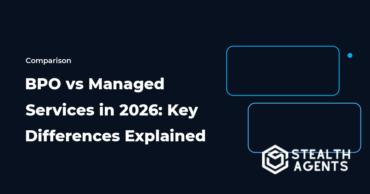 BPO vs Managed Services in 2026: Key Differences Explained