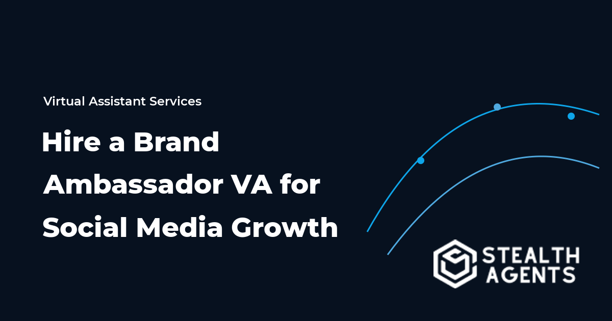 Hire a Brand Ambassador Virtual Assistant for Social Media Growth