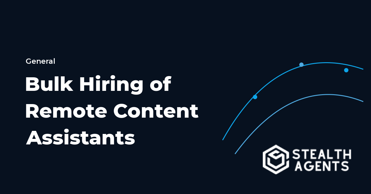 Bulk Hiring of Remote Content Assistants