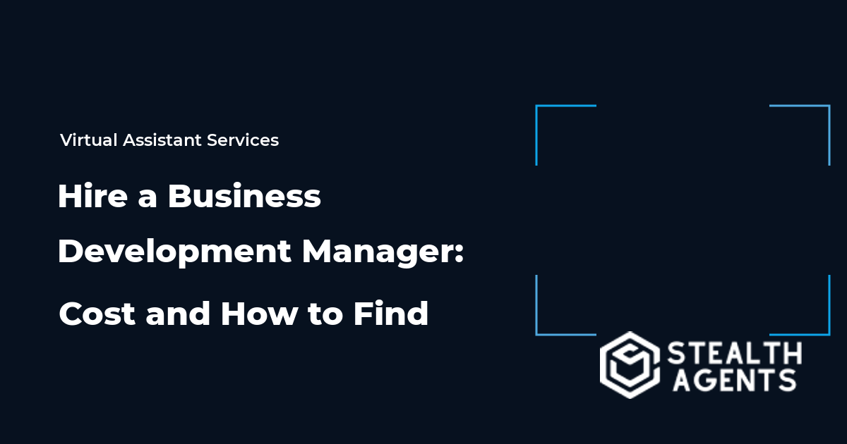 Hire a Business Development Manager: Cost and How to Find 2026
