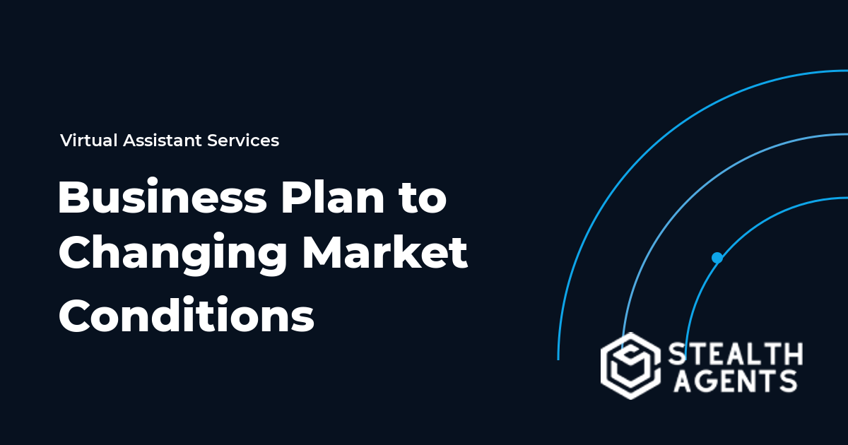 Business Plan to Changing Market Conditions